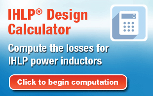 IHLP® Design Calculator, Compute the losses for IHLP power inductors