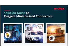 Molex Solution Guide to Rugged, Miniaturized Connectors