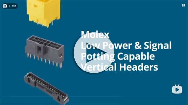 Molex Low-Power and Signal, Potting-Capable Vertical Headers Video - click to launch video